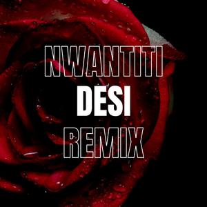 Love Nwantiti (Desi Remix)