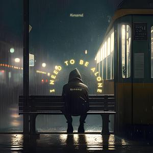 I Need to Be Alone