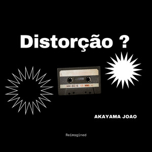 Distorção? (Reimagined)