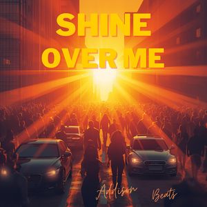 Shine Over Me