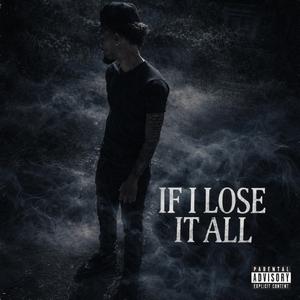 If I Lose It All