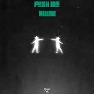 Push Me Away