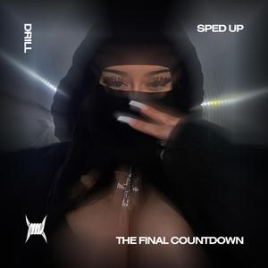 THE FINAL COUNTDOWN - (DRILL SPED UP)