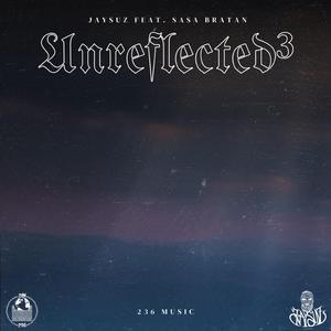 Unreflected³ (feat. Sasa Bratan)