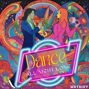 Dance All Night Long