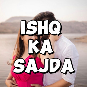 ISHQ KA SAJDA