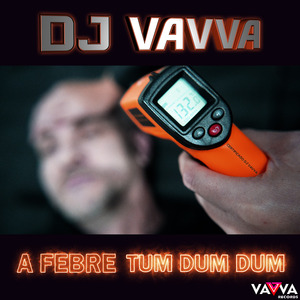 A Febre Tum Dum Dum (Radio-Edit)