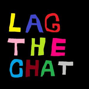 LAG the Chat