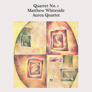 Quartet No. 1: I. —