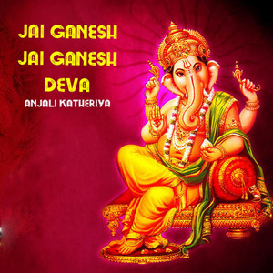 Jai Ganesh Jai Ganesh Deva