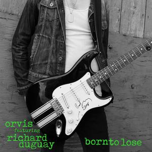 Born To Lose (feat. Richard Duguay)