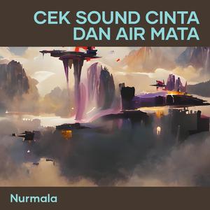 Cek Sound Cinta Dan Air Mata