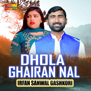 Dhola Ghairan Naal