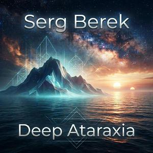 Deep Ataraxia
