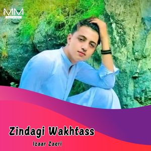 Zindagi Wakhtas