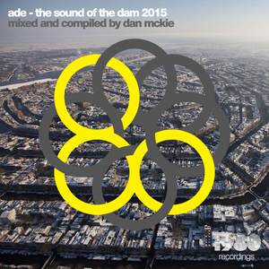 Ade: The Sound of the Dam 2015 (Continuous Dj Mix by Dan Mckie)