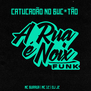 Catucadão no Bucetão (feat. MC Buraga, MC 12 & DJ J2)