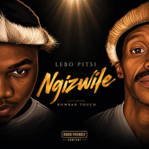 Ngizwile (feat. Kowbah Touch)