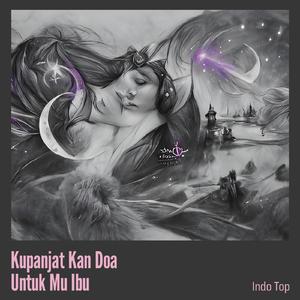 Kupanjat Kan Doa Untuk Mu Ibu