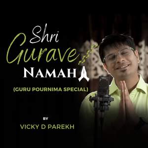Shri Gurave Namah (Guru Purnima Song)