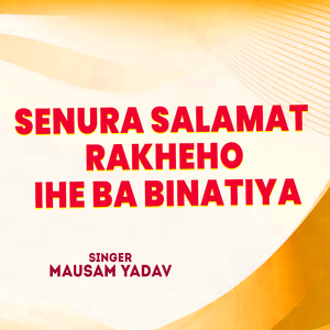Senura Salamat Rakheho Ihe Ba Binatiya