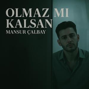 Olmaz Mı Kalsan