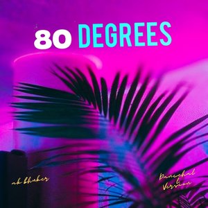 80 Degrees (Dancehall Version)