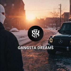 GANGSTA DREAMS