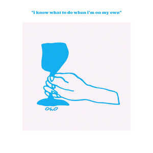 I Know What to Do When I’m on My Own