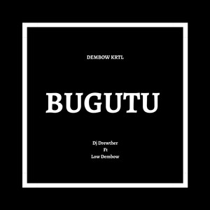Bugutu (feat. Low Dembow)
