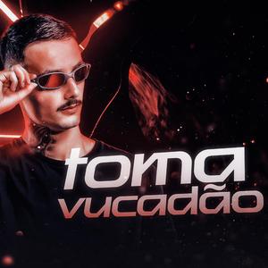 MEGA TOMA VUCADÃO