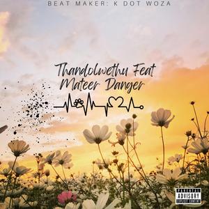 Thandolwethu (feat. K Dot Woza & Mateer Danger)