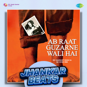 Ab Raat Guzarne Wali Hai - Jhankar Beats