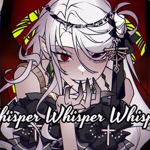 Whisper Whisper Whisper