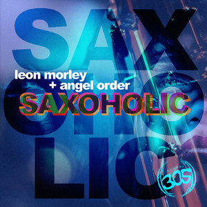Saxoholic (Angel Order Remix)