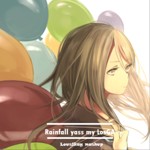 Rainfall yasss my LosGA(Dnb mashup)
