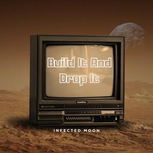 Build It And Drop It