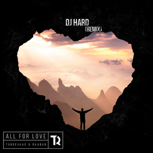 All For Love (DJ Hard Remix)