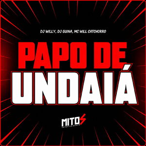 Papo De Undaiá