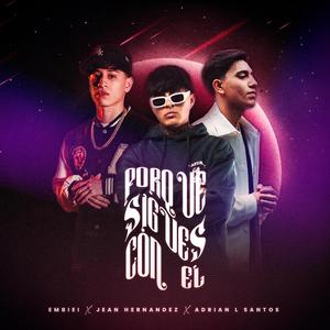 PORQUE SIGUES CON ÉL (feat. Fito Medina) (Radio Edit)