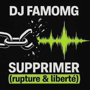 SUPPRIMER (rupture & liberté)