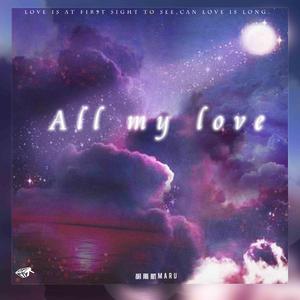 All my love