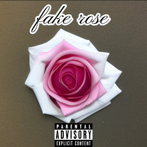 fake rose（prod.by YUSENISHERE）