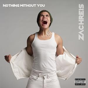 Nothing Without You