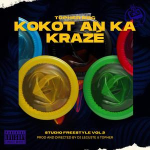 Kokot An Ka Krazé (studio freestyle #2) (feat. TopherBBG)