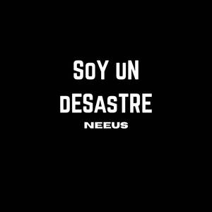 SoY uN dESasTRE
