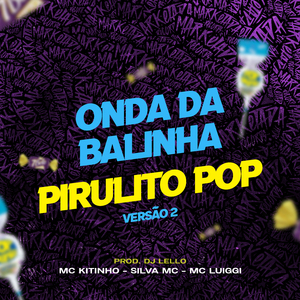 Onda da Balinha / Pirulito Pop Versão 2