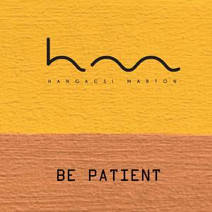 Be Patient