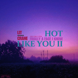 HOT/LIKE YOU II(PROD X WUSTIN FAS LITCRANE)