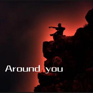 Around you